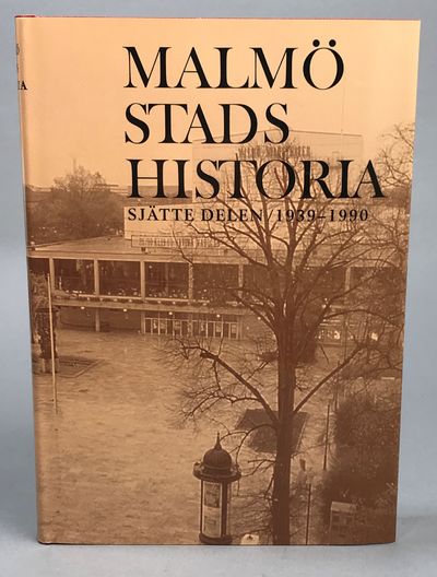Malmö stads historia. Sjätte delen 1939-1990.…