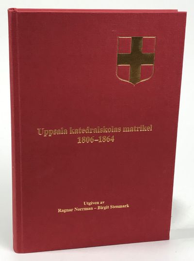 Uppsala katedralskolas matrikel 1806-1864.