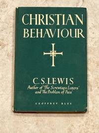 Christian Behaviour. A Further Series of Broadcast Talks