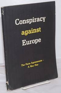 Conspiracy Against Europe: The Paris Agreements-A War Plot - 