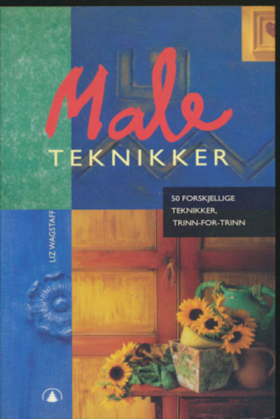 Maleteknikker. 50 forskjellige teknikker,…