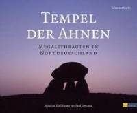 Tempel der Ahnen. Megalithbauten in Norddeutschland [Gebundene Ausgabe] Geschichte Historiker...