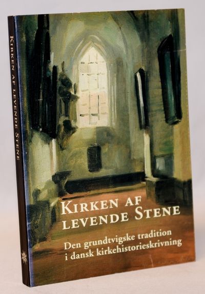 Kirken af levende Stene - Den grundtvigske…