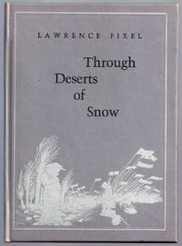 THROUGH DESERTS OF SNOW (Number 30 of the YES! CAPRA CHAPBOOK SERIES)