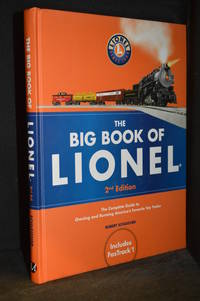 The Big Book of Lionel; The Complete Guide to Owning and Running America's Favorite Toy Trains