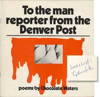 To the man reporter from the Denver Post (First Edition, inscribed by the author)