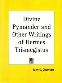 Divine Pymander and Other Writings of Hermes Trismegistus