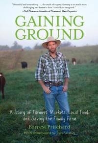 Gaining Ground : A Story of Farmers' Markets, Local Food, and Saving the Family Farm