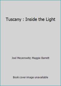 Tuscany : Inside the Light