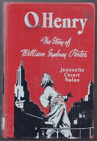 O. Henry. The Story of William Sydney Porter