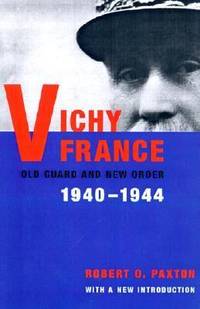 Vichy France : Old Guard and New Order, 1940-1944