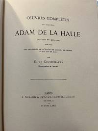 Complete Works of the Troubadour Adam De La Halle (Poetry and Music) / Oeuvres Completes du Trouvere Adam De La Halle (Poesies et Musique)