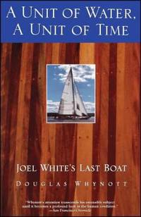 A Unit of Water, a Unit of Time : Joel White's Last Boat