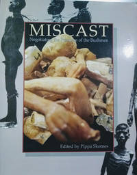 cover of Miscast: Negotiating the Presence of the Bushmen