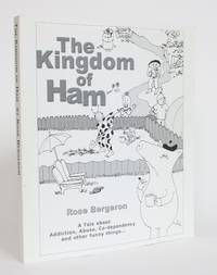 image of The Kingdom of Ham: A Tale About Addiction, Abuse, Co-Dependency and Other Funny Things