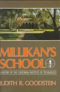 Millikan's School : A History of the California Institute of Technology