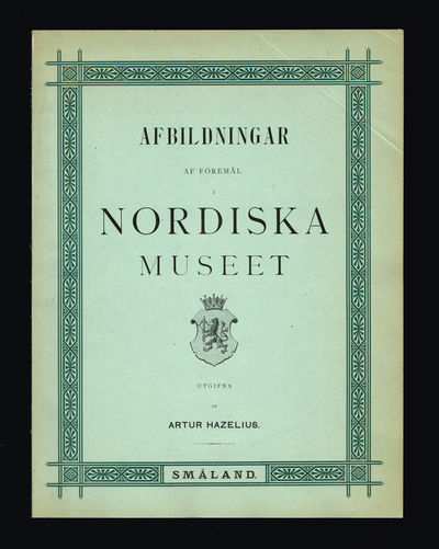 Afbildningar af föremål i Nordiska Museet. [...]…