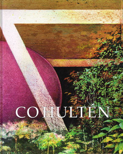 C O Hultén. Rückschau auf das malerische Werk.