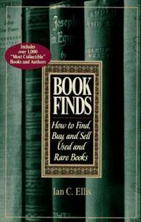 Book Finds : How to Find, Buy and Sell Used and Rare Books de Ian C. Ellis - 1996