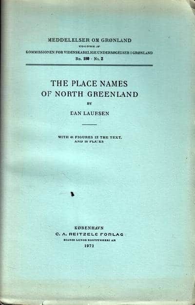 The Place Names of North Greenland. With 46…