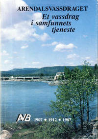 Arendalsvassdraget - Et vassdrag i samfunnets…