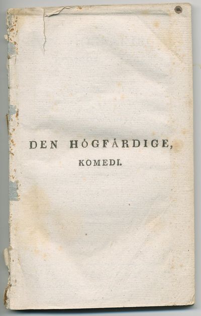 Den högfärdige, komedi, på vers i fem akter.…