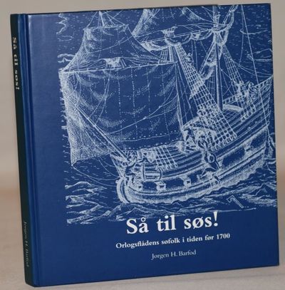 Så til søs! - Orlogsflådens søfolk i tiden før…