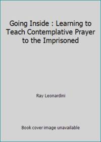 Going Inside : Learning to Teach Contemplative Prayer to the Imprisoned
