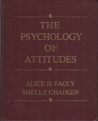 THE PSYCHOLOGY OF ATTITUTES by EAGLY, Alice and Shelly Chaiken - (19930