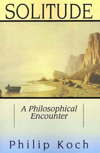Solitude: A Philosophical Encounter