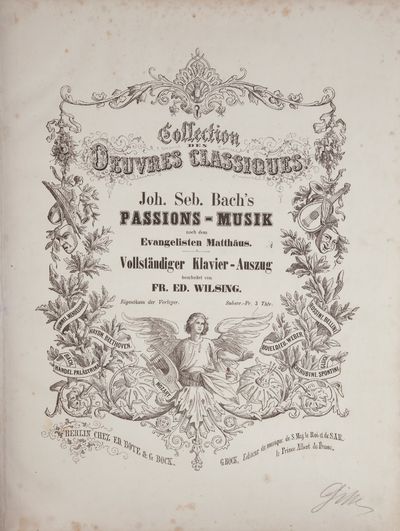 Joh. Seb. Bach's Passions-Musik nach dem Evangelisten Matthäus. Vollständiger Klavier-Auszug bearbeitet von Fr. Ed. Wilsing. Eigenthum der Verleger. Subscr.-Pr. 3 Thlr. [BWV 244]. [Piano-vocal score]