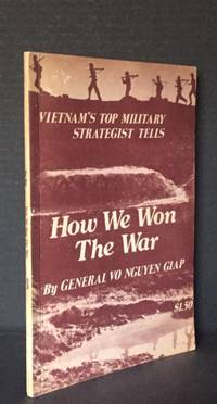 How We Won the War by Giap, General Vo Nguyen; Dung, van Dien - 1976