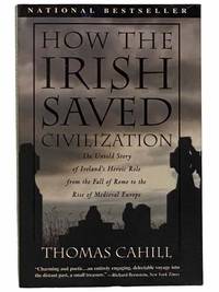 How the Irish Saved Civilization by Cahill, Thomas - 1996