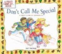 Don't Call Me Special : A First Look at Disability