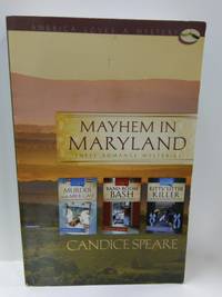 Mayhem in Maryland: Three Romance Mysteries Murder in the Milk Case / Band Room Bash / Kitty Litter by Candice Speare Miller - Paperback - 2008 - from Fleur Fine Books (SKU: 9781602604124)