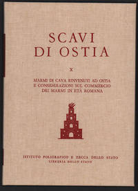 Scavi Di Ostia. Marmi Di Cava Rinvenuti Ad Ostia E Considerazioni Sul Commercio Dei Marmi In Eta Romana. A Cura Di Paola Baccini Leotardi. Volume Decimo
