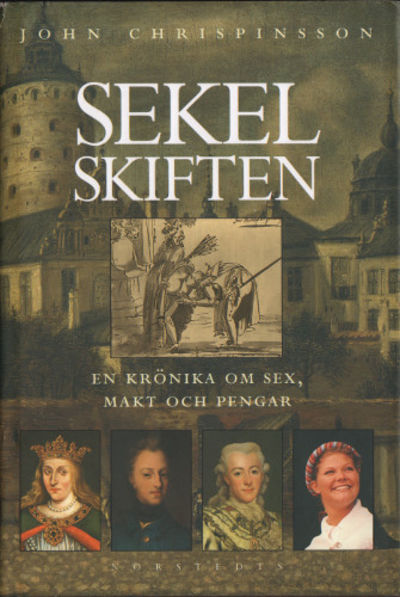 SEKELSKIFTEN. En krönika om sex, makt och pengar.