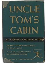 Uncle Tom's Cabin, or, Life Among the Lowly (The Modern Library of the World's Best Books 261)
