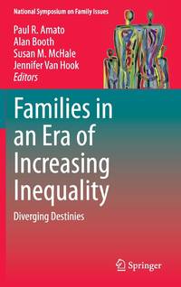 Families in an Era of Increasing Inequality : Diverging Destinies
