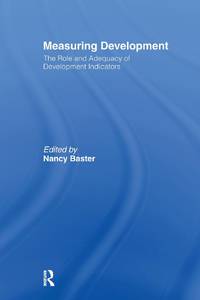 Measuring Development: the Role and Adequacy of Development Indicators