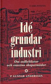 Idé grundar industri.  Om snilleblixtar och…