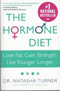 Hormone Diet, The  Lose Fat. Gain Strength. Live Younger Longer.