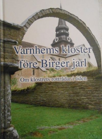 Varnhems kloster före Birger Jarl. Om klostrets…