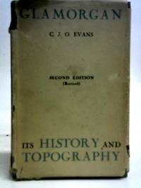 Glamorgan: its History and Topography. by C. J. O. Evans - 1943