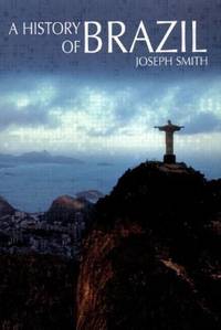 A History of Brazil: Politics, Economy, Society, Diplomacy