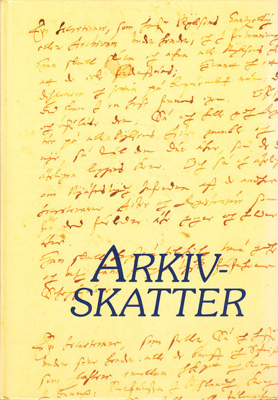 Arkivskatter. Riksarkivet och släktforskaren.…