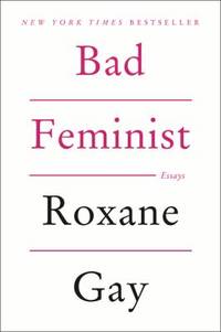 Bad Feminist : Essays