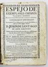 Espejode Exemplares Obispos Trasumpto Moderno de los Antiguos Prelados de la Primitiva Yglesia Historiado, y Discurrido..