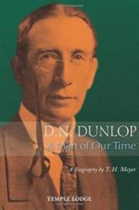 D. N. Dunlop: A Man of Our Time: A Biography by T. H. Meyer - 2014-01-01