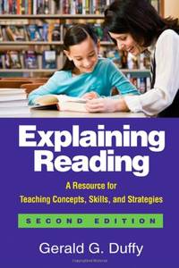 Explaining Reading: A Resource for Teaching Concepts, Skills and Strategies (Solving Problems in...